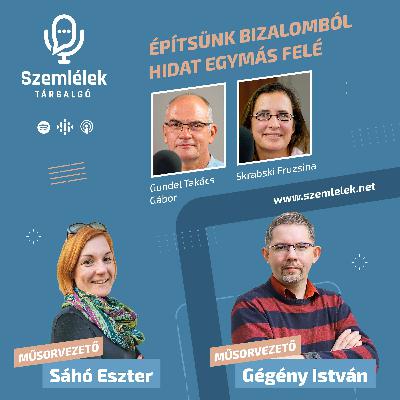 Gundel Takács Gábor és Skrabski Fruzsina a bizalom (újjá)építéséről - Szemlélek Társalgó - S01E06