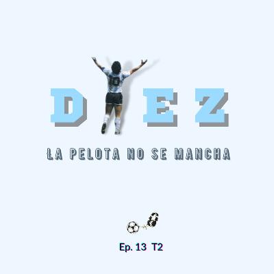 Temporada 2/Episodio 13 - DIEZ: la pelota no se mancha (ft. Juan Andrés Rodríguez)