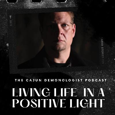 LIVING LIFE IN A POSITIVE LIGHT LIVING LIFE IN A POSITIVE LIGHT