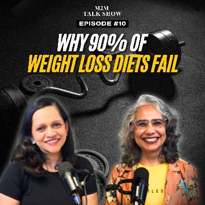 Why 90% of Weight Loss Diets Fail | Truth About Losing Weight - Ep 10 with Sheetal Panchal Why 90% of Weight Loss Diets Fail | Truth About Losing Weight - Ep 10 with Sheetal Panchal
