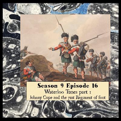 S 09 E 16 Waterloo Tunes part 1  Johnny Cope and the 71st Regiment of foot