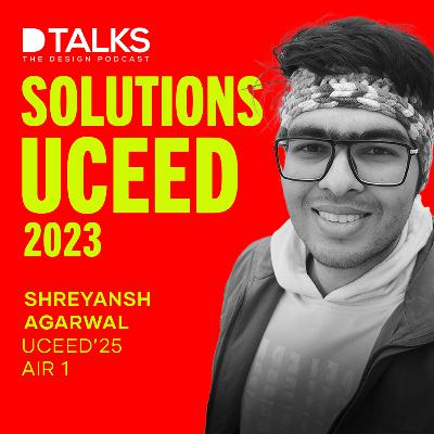 UCEED 2024 Solved | AIR 1 | Shreyansh Agarwal | Sanjay Reddy | D Talks The Design Podcast UCEED 2024 Solved | AIR 1 | Shreyansh Agarwal | Sanjay Reddy | D Talks The Design Podcast