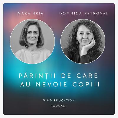 Părinții de care au nevoie copiii. Cu Domnica Petrovai (S.3, Ep.1)