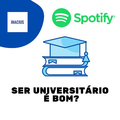 SER UNIVERSITÁRIO É BOM?