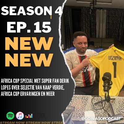 EP15 S4 'Africa CUP Special met super fan Derik Lopes over selectie van Kaap Verdie, Africa Cup ervaringen en meer