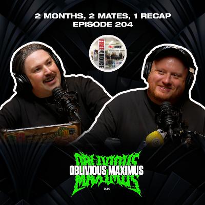 2 Months, 2 Mates, 1 Recap - Episode 204