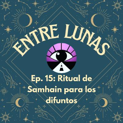 Ritual para conectar con los difuntos. Especial Samhain / Halloween - Entre Lunas 15 Ritual para conectar con los difuntos. Especial Samhain / Halloween - Entre Lunas 15