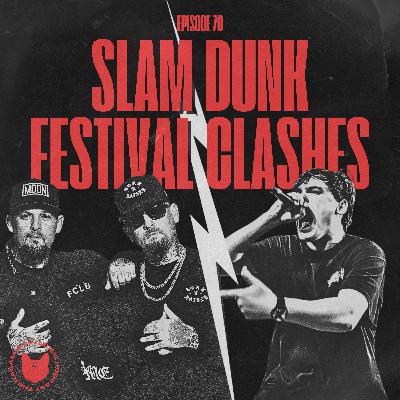 70 | Slam Dunk Festival Clashes