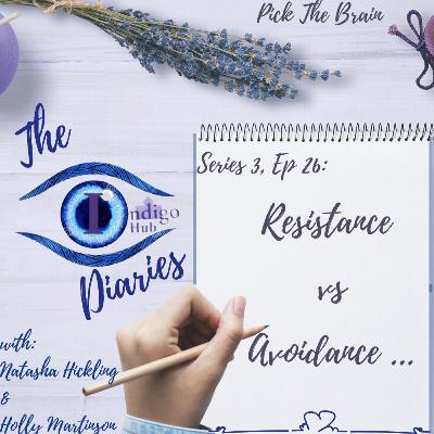 S3, Episode 26: " Resistance Vs Avoidance…” By Natasha Hickling, and Holly Martinson