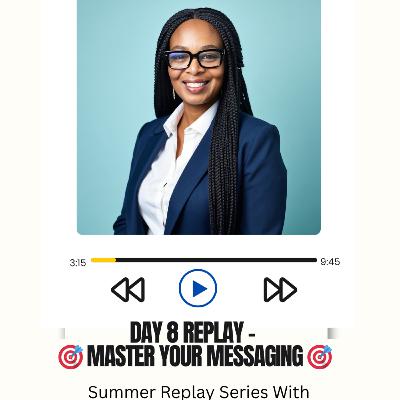 🎙 EPISODE 8 – "Master Your Messaging"