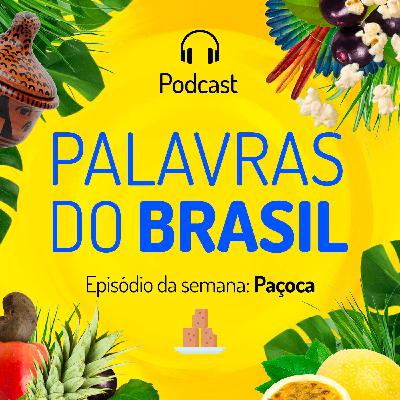 Palavras do Brasil - T1Ep#5 (Paçoca)