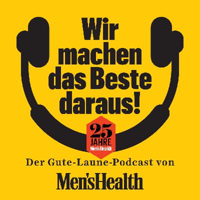 Die Jubiläumsfolge: 25 Jahre MEN'S HEALTH. Wir feiern!