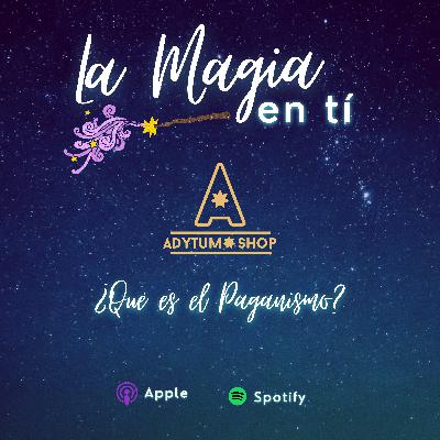 ¿Qué es el paganismo? Ep. 17