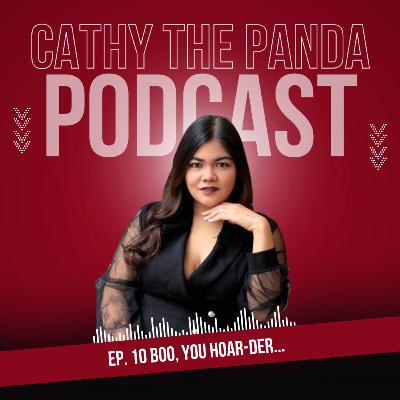 Ep. 10 Boo, You Hoar-der...
