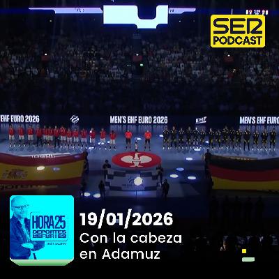 Hora 25 Deportes | Con la cabeza en Adamuz