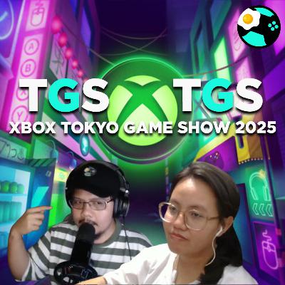 #250 | TGS x TGS: Xbox Tokyo Game Show 2025 Discussion