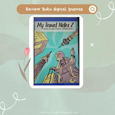 My Travel Notes 2, Kartu Pos dari Arab sampai Selandia Baru - Review Buku My Travel Notes 2, Kartu Pos dari Arab sampai Selandia Baru - Review Buku