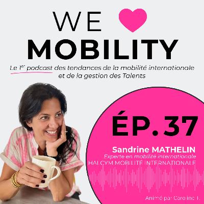 🎙️ Santé mentale & expatriation : remettre l’humain au cœur de la mobilité – #37 avec Sandrine Mathelin