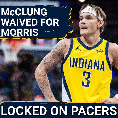 Why Indiana Pacers will sign Monte Morris and waive Mac McClung + is Pascal Siakam playing too much?