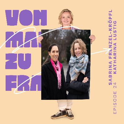 Wenn aus Not Stärke wird- mit Sabrina Frenzel- Kröpfl und Katharina Lustig