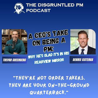 A CEO's Take On  Being A PM: Why He's Glad It's In His Rearview Mirror