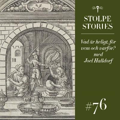 76. Vad är heligt, för vem och varför? med Joel Halldorf