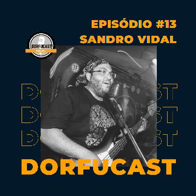 DorfuCast - Episódio 13 - Sandro Vidal
