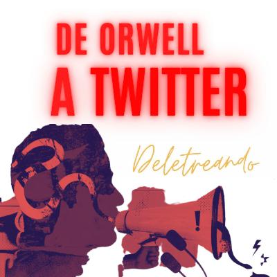 De Orwell a Twitter: aplicaciones reales de la neolengua De Orwell a Twitter: aplicaciones reales de la neolengua