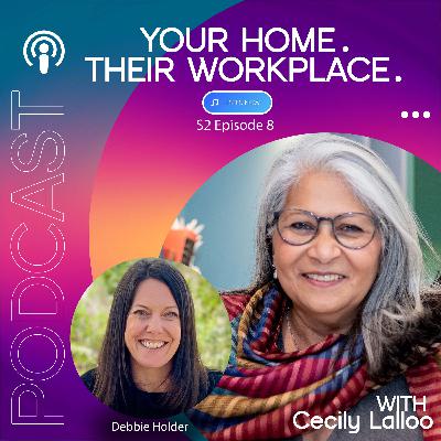 YOUR HOME, THEIR WORKPLACE - Season 2, Episode 8 - Occupational Health with Debbie Holder