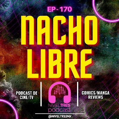 Nivel Tres #170 - Luchadores, memes y secretos del ring 🤼‍♀️🔥 | Nacho Libre (con Paloma Orona)