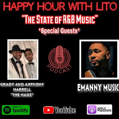 The State of R&B Music - Special Guests Emanny Music, Anthony & Grady Harrell formerly from Brutha