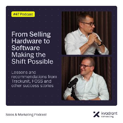 #47 - Mikkel & Brian: From Selling Hardware to Software - Making the Shift Possible