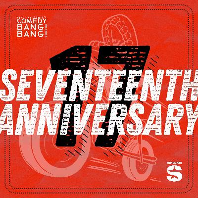 The 17th Anniversary Show! (Lisa Gilroy, Shaun Diston, Paul F. Tompkins, Edi Patterson, Dan Lippert, Will Hines, Isabella Escalante, Anna Bezahler)