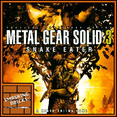 Smashing Bricks 46: Metal Gear Solid 3: Snake Eater