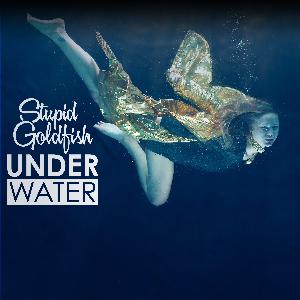 Under Water by Stupid Goldfish 004 Podcast
