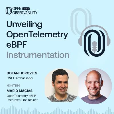 Unveiling OpenTelemetry eBPF Instrumentation - OpenObservability Talks S6E05 Unveiling OpenTelemetry eBPF Instrumentation - OpenObservability Talks S6E05