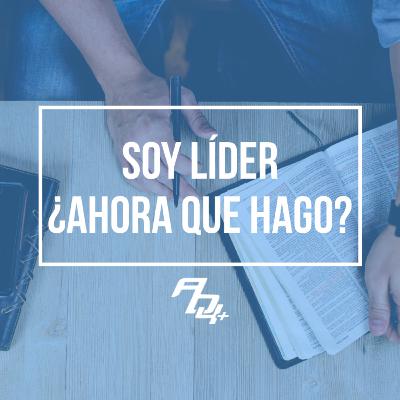 01 - Soy Líder y ¿Ahora que hago?