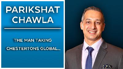 Parikshat Chawla: The man taking Chestertons Global…