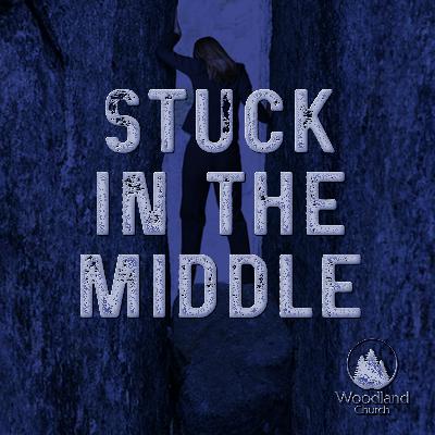 STUCK IN THE MIDDLE