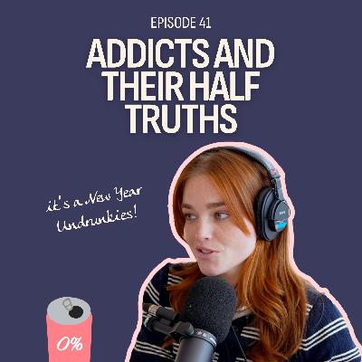 Addicts And Their Half Truths Addicts And Their Half Truths