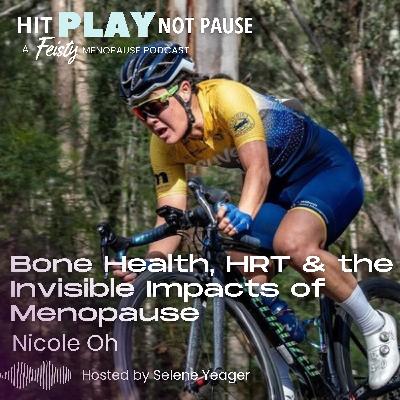 Bone Health, HRT & the Invisible Impacts of Menopause with Nicole Oh (Episode 230)