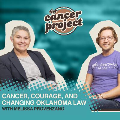 Cancer, Courage, and Changing Oklahoma Law With Melissa Provenzano
