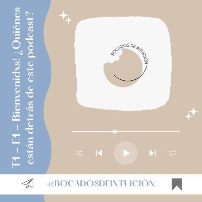 T1 - E1 - Bienvenidxs! ¿Quiénes están detrás de este podcast? T1 - E1 - Bienvenidxs! ¿Quiénes están detrás de este podcast?
