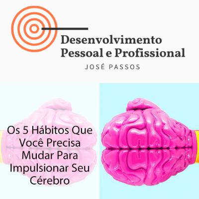 5 Hábitos Para Aumentar Seu Poder Cerebral