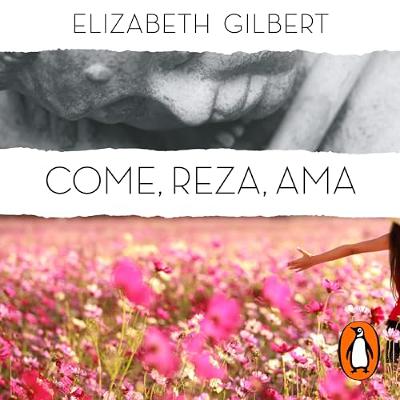 Come, reza, ama [Eat, Pray, Love] (Audiolibro) | Prueba Gratis