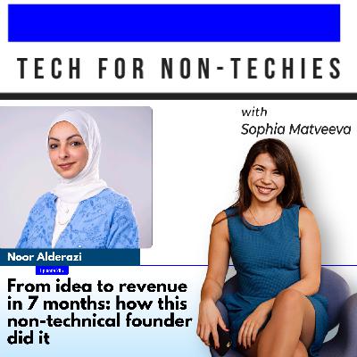 285: From idea to revenue in 7 months: how this non-technical founder did it