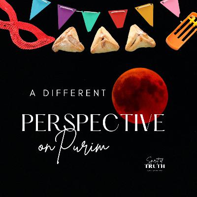 Purim: A Different Perspective Purim: A Different Perspective
