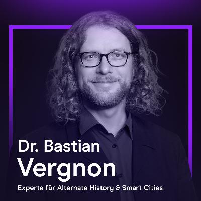 Was wäre, wenn...? Alternative Geschichte, Startups & Smart Cities – Dr. Vergnon im Gespräch