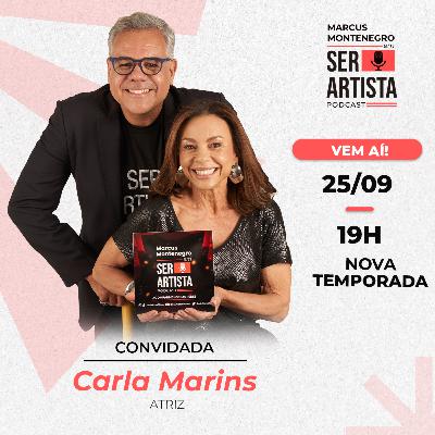 25 DE SETEMBRO | #EP60 – CARLA MARINS conversa com Marcus Montenegro | Ser Artista Podcast