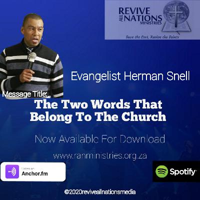 The two words that belong to the Church - Evangelist Herman Snell The two words that belong to the Church - Evangelist Herman Snell